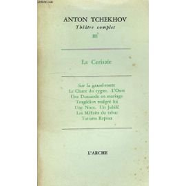 Théâtre complet, Tome III, La Cerisaie et 9 autres textes,