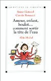 Amour, enfant, boulot... Comment sortir la tête de l'eau