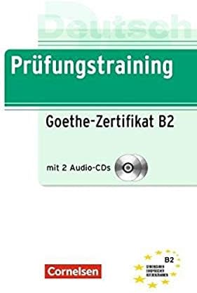 Prufungstraining daf: Goethe-zertifikat B2, Ubungsbuch, Per le Scuole superiori,