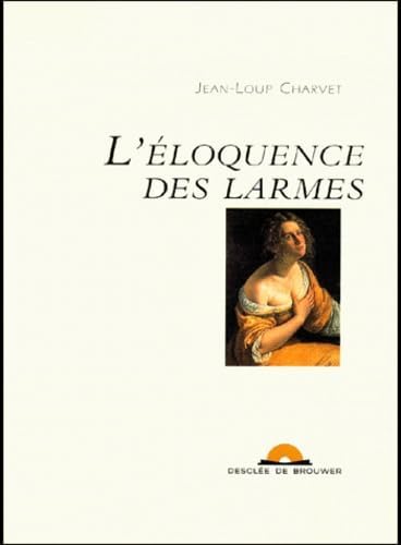 L'Eloquence des larmes (1 livre )