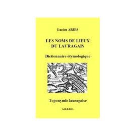 Les Noms de lieux du Lauragais : Dictionnaire étymologique, Toponymie lauragais
