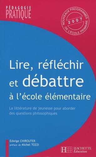Lire, réfléchir et débattre à l'école: La littérature de jeunesse pour aborder d