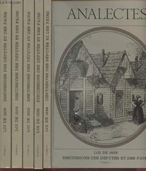 ANALECTES, LOI DE 1838, DISCUSSIONS DES DEPUTES ET DES PAIRS (LEGISLATION SUR LE