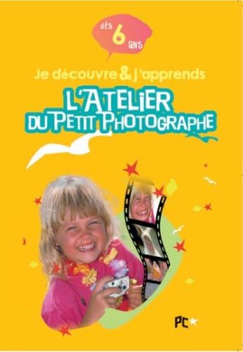 Je decouvre et jâ??apprends lâ??atelier du petit photographe