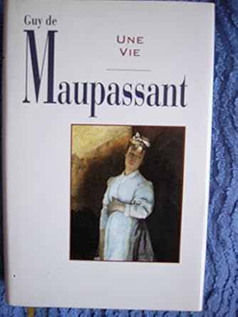 Contes et romans / Guy de Maupassant,, 1, Une vie