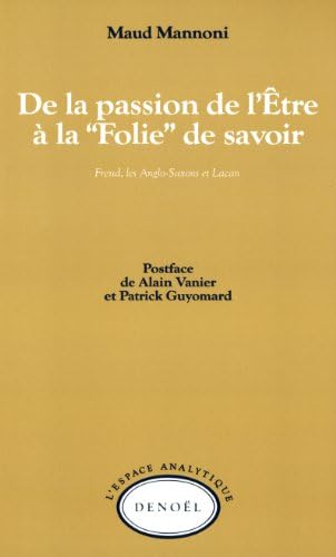 De la passion de l'être à la "folie" de savoir : Freud, les Anglo-Saxons et Lacan