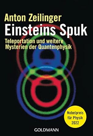 Einsteins Spuk: Teleportation und weitere Mysterien der Quantenphysik