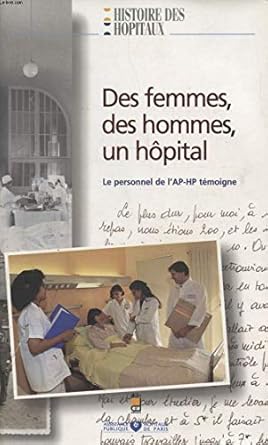Des femmes, des hommes, un hÉpital, Le personnel de l'Ap-Hp témoigne