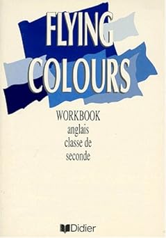 Flying Colours, seconde L,V,1 et L,V,2, Workbook