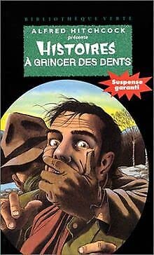 HISTOIRES A GRINCER DES DENTS