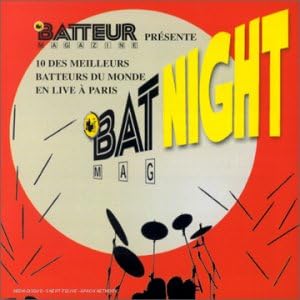Night:Dix des Meilleurs Batteurs du Monde en Live à Paris