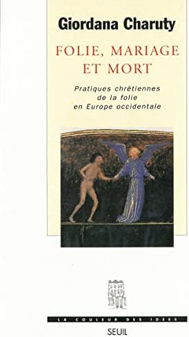 Folie, mariage et mort