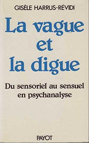 La Vague Et La Digue, Du Sensoriel Au Sensuel En Psychanalyse