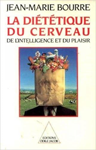 La diététique du cerveau - De l'intelligence et du plaisir