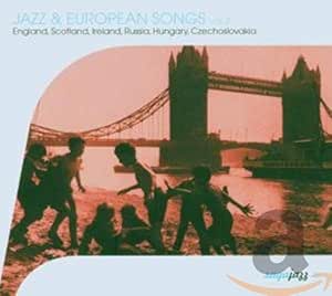 Jazz & European Songs Vol, 2 : Great Britain, Switzerland, Russia, Czechoslovaki
