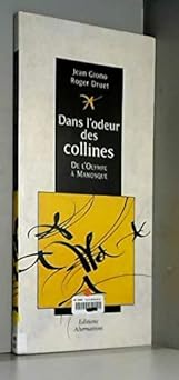 Dans l'odeur des collines ou De l'Olympe à Manosque
