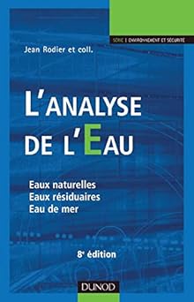 L'analyse de l'eau - 8ême Edition - Eaux naturelles, eaux résiduaires, eau de