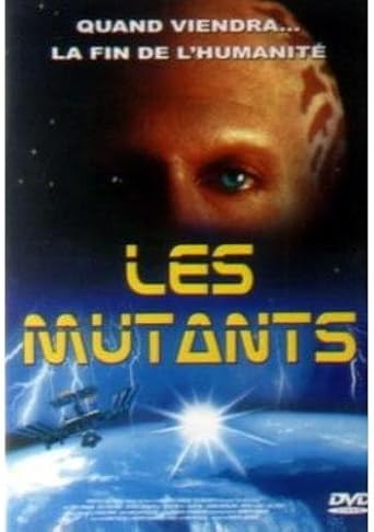 Les Mutants : Quand viendra... la fin de l'humanité