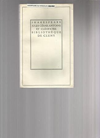 William Shakespeare, Jules César, Antoine et Cléopêtre : , Traduction et pré