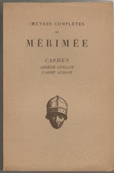 Oeuvres complêtes: carmen -arsêne guillot -l'abbà aubain