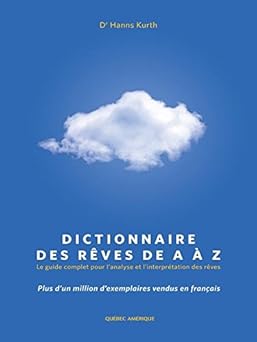DICTIONNAIRE DES REVES DE A A Z,: Le guide complet pour l'analyse et l'interpré