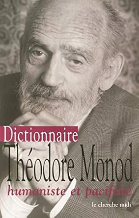 Théodore Monod, humaniste et pacifiste