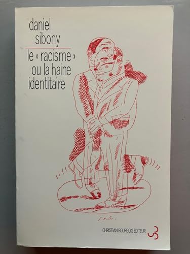 Le racisme ou la haine identitaire