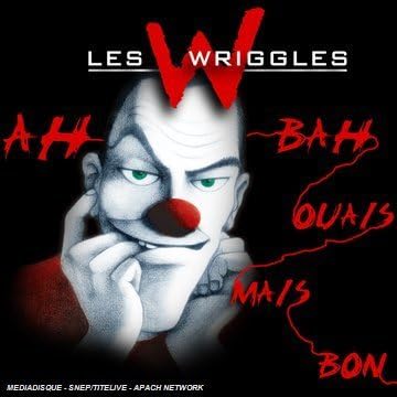 Ah Bah Ouais Mais Bon by Wriggles