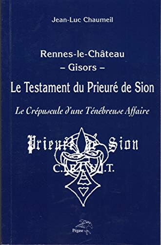 Rennes-le-Château/Gisors, Le testament du Prieurà de Sion, Le crépuscule du téné