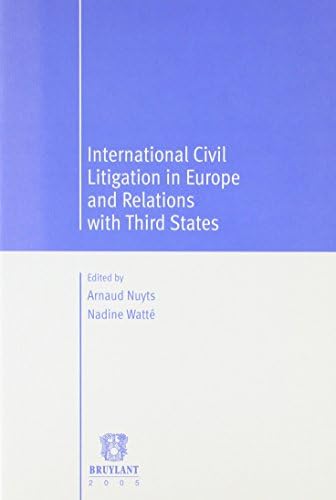International Civil Litigation in Europe and Relations with Third States [Tasche