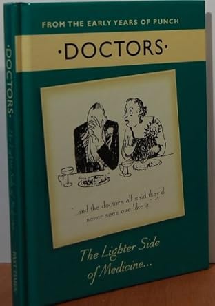 From the early years of Punch:Doctors