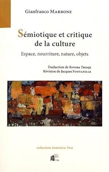 Sémiotique et critique de la culture : Espace, nourriture, nature, objets