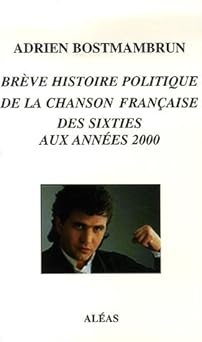 Brêve histoire politique de la chanson française des Sixties aux années 2000