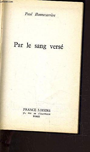 PAR LE SANG VERSE,