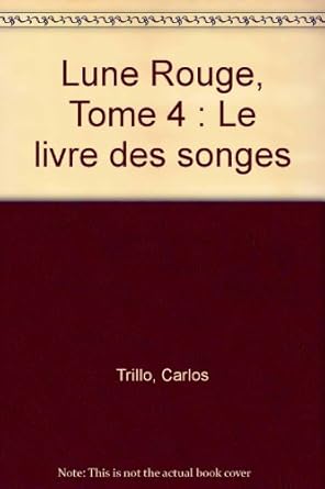 Lune Rouge, Tome 4 : Le livre des songes