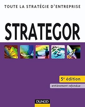 Strategor - 5e Edition -Toute la stratégie d'entreprise: Toute la stratégie d'entreprise