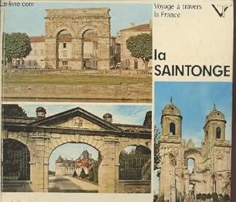 Voyage à travers la Saintonge (Collection :" Voyage à travers la France")