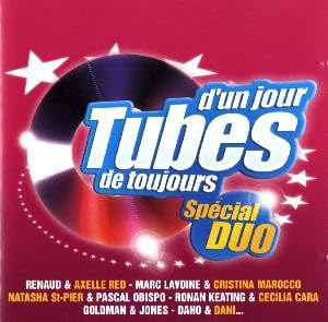 Tubes d'un jour, tubes de toujours spécial duos