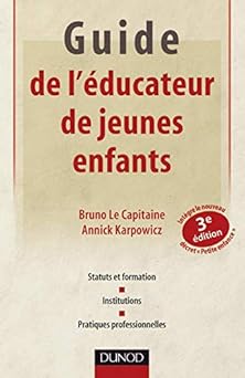 Guide de l'éducateur de jeunes enfants - 3ême Edition: Statuts et formation,