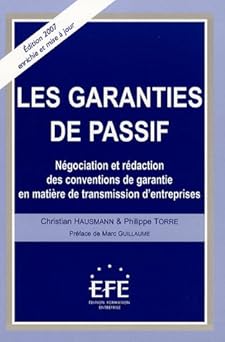 Les garanties du passif: Négociation et rédaction des conventions de garantie en matiêre de transmission d'entreprises