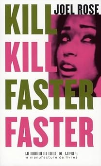 KILL KILL FASTER FASTER