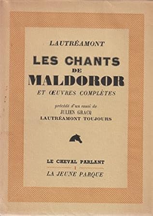 Lautrçamont, Les Chants de Maldoror : Et oeuvres complêtes, Précédà d'un es