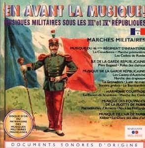 en Avant La Musique Vol 4 Les Marches Militaires