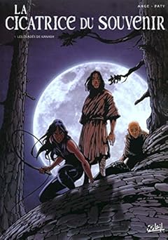 La Cicatrice du souvenir, tome 1 : Les Evadés de Kanash