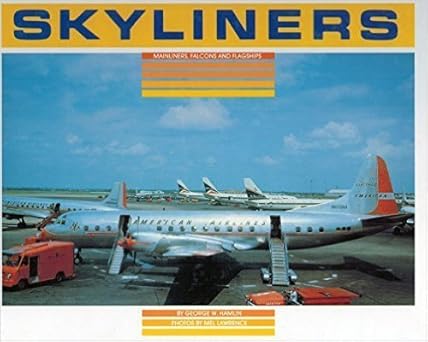 Skyliners: North America Mainliners, Falcons and Flagships