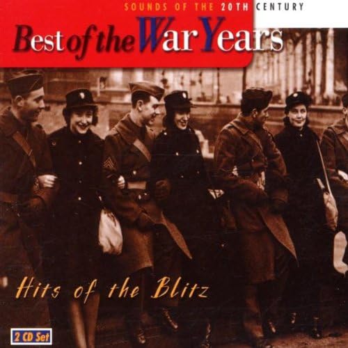 Best Of The War Years : Hits Of The Blitz