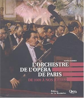 L'Orchestre de l'Opéra de Paris : De 1669 à nos jours