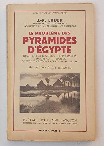 le problême des pyramides d'Egypte - Traditions et légendes - Exploration - De