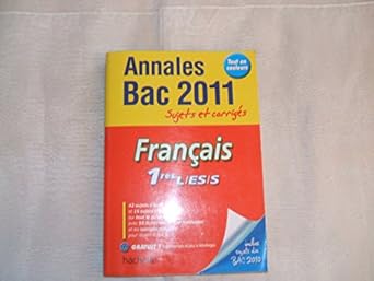 Objectif Bac 2011 - annales sujets corrigés - Français 1res