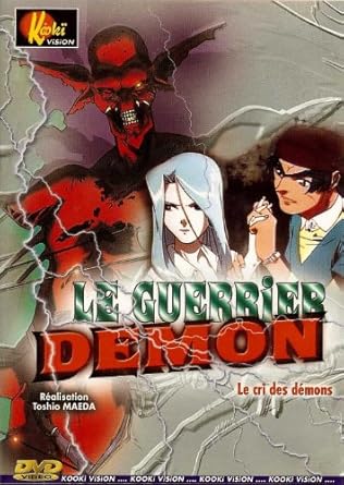 LE GUERRIER DEMON Le cri des démons